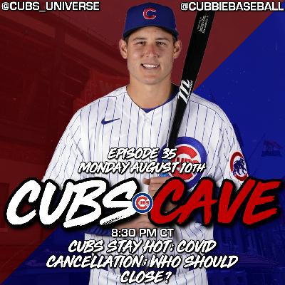 Episode 35- Cubs Stay Hot; COVID Cancellation; Who Should Close? Episode 35- Cubs Stay Hot; COVID Cancellation; Who Should Close?
