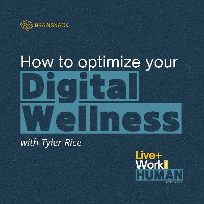 Brain Snack: How to Optimize Your Digital Wellness