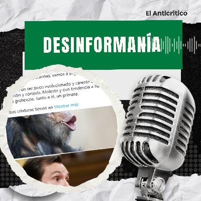 DESINFORMANÍA: Monos, Memes y Ministros