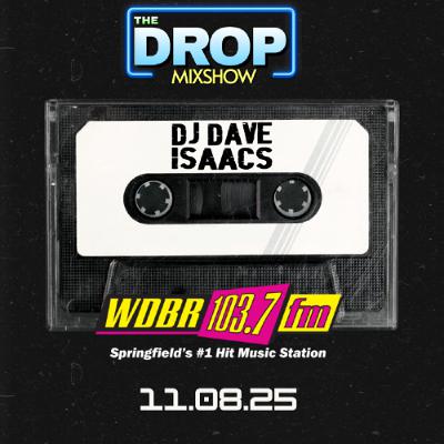 THE DROP - DJ Dave Isaacs - 11.08.25