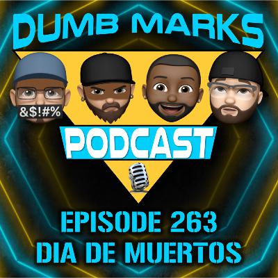 Episode 263 - Día de Muertos Episode 263 - Día de Muertos