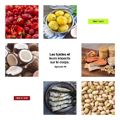 Diet Coach #2 - Les lipides et leurs impacts sur le corps.