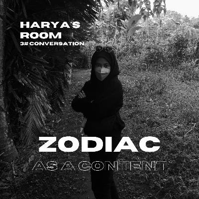 Zodiac as a content #3 Conversation with Tulisansmit on Harya's Room