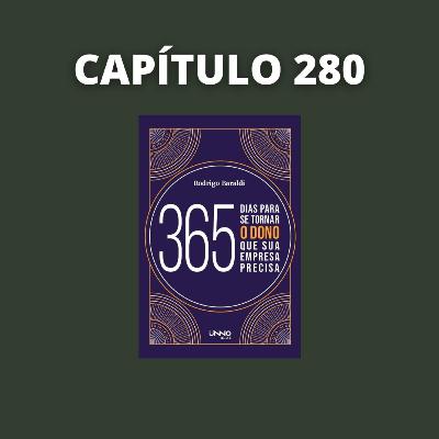 365 Dias para se Tornar o Dono que Sua Empresa Precisa | Rodrigo Baraldi