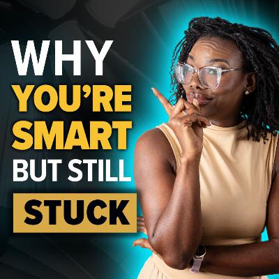 Why You're Smart But Still Stuck | 5 Areas You MUST Master If You Want Success That Lasts