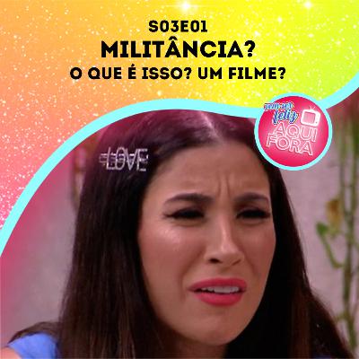 #21: Militância? O que é isso? Um filme?