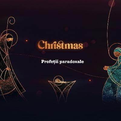 Christmas | Profeții paradoxale - Claudius Sămărtinean