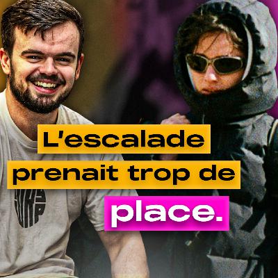 #19 Nina Arthaud - L'escalade prenait trop de place