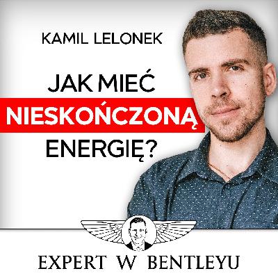 Jak ROBIĆ WIĘCEJ w ciągu dnia? Poradnik zdrowia. Kamil Lelonek [Expert w Bentleyu]