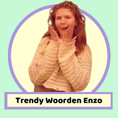 S5 Afl.3 - Trendy Woorden Enzo