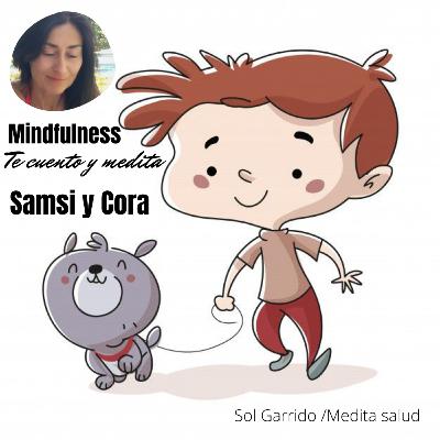 "Samsi y Cora" -Aquí y Ahora-    Te cuento y medita. Mindfullness.