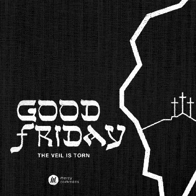 Good Friday | The Veil is Torn