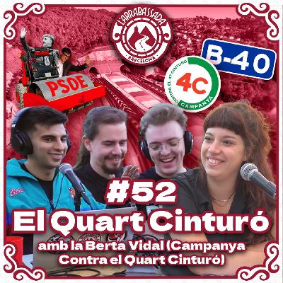 L'Arrabassada #52 - El Quart Cinturó (amb la Berta Vidal de la Campanya contra el Quart Cinturó)