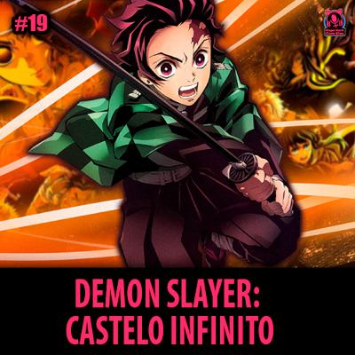 PNCEcast #019 - KIMETSU NO YAIBA: CASTELO INFINITO