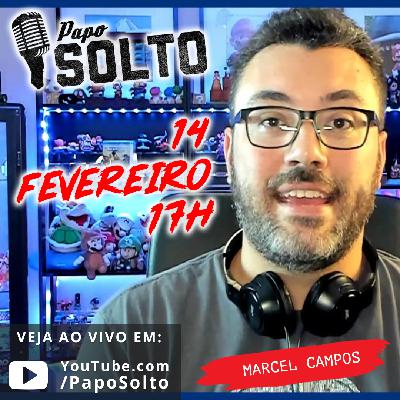MARCEL CAMPOS - PAPO SOLTO #4