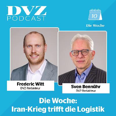 Die Woche: Iran-Krieg trifft die Logistik