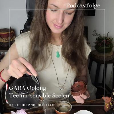 GABA Oolong – Tee für sensible Seelen