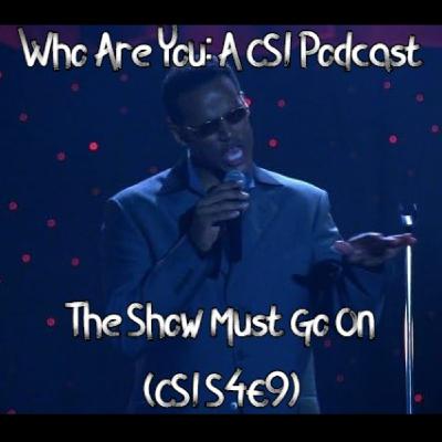 The Show Must Go On (CSI S4E9)