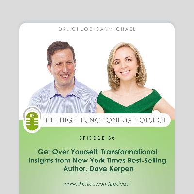 Get Over Yourself: Transformational Insights from New York Times best-selling author, Dave Kerpen