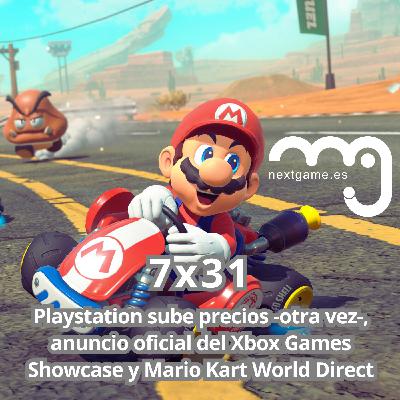7x31 - anuncio del Xbox Games Showcase, Mario Kart World Direct y PlayStation sube precios 2: ahora es personal