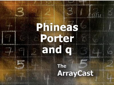 Phineas Porter and q