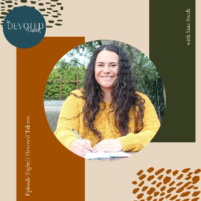 Episode Eight | Devoted Talents Episode Eight | Devoted Talents