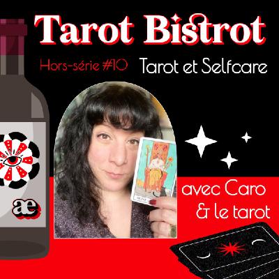 HS#10 - Tarot & Selfcare avec Caro & le tarot