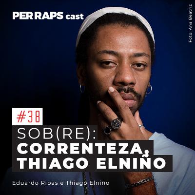 Sob(re) Correnteza, Thiago Elniño