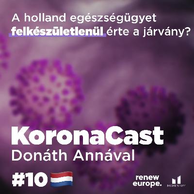 A holland egészségügyet felkészületlenül érte a járvány? - KoronaCast 10. epizód - Hollandia
