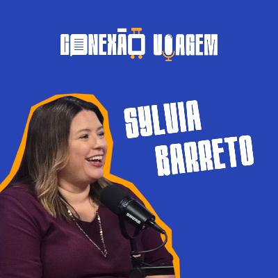 SYLVIA BARRETO - Conexão Viagem #41