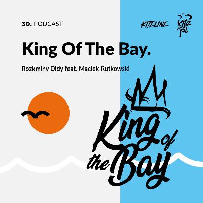 30. King Of The Bay. Rozkminy Didy feat. Maciek Rutkowski