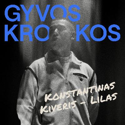 /19 GYVOS KRONIKOS | Konstantinas Kiveris – Lilas
