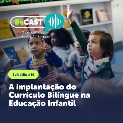 #19 A implantação do Currículo Bilíngue na Educação Infantil #19 A implantação do Currículo Bilíngue na Educação Infantil