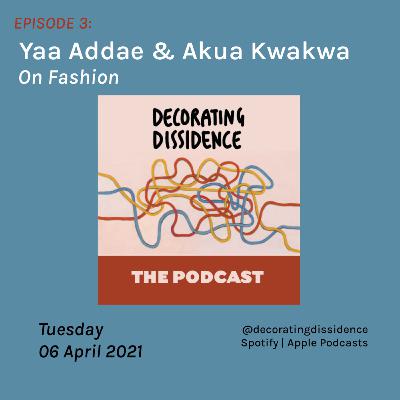 Yaa Addae and Akua Kwakwa: On Fashion Yaa Addae and Akua Kwakwa: On Fashion