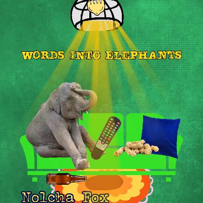 Book Launch for "Words into Elephants" by Nolcha Fox Book Launch for "Words into Elephants" by Nolcha Fox