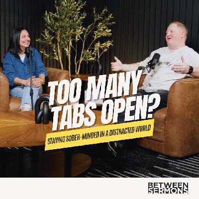 Too Many Tabs Open? Staying Sober-Minded in a Distracted World