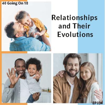 EP034 - Relationships and Their Evolutions