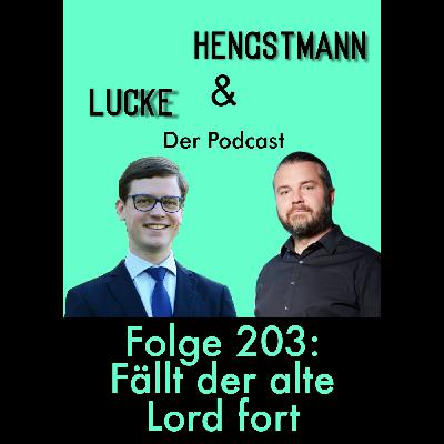 Lucke & Hengstmann, Folge 203: Fällt der alte Lord fort (12. März 2026)