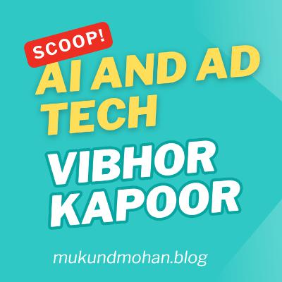 AI and AdTech with Vibhor Kapoor of AdRoll