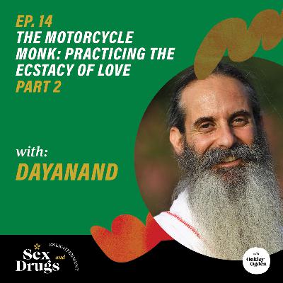 The Motorcycle Monk: Practicing the Ecstacy of Love with Dayanand pt. 2