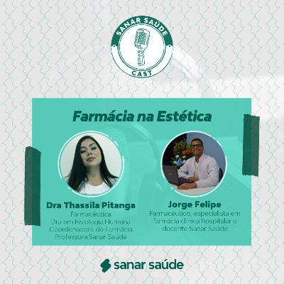 #Ep22_Sanar Saúde Cast_Farmácia na Estética