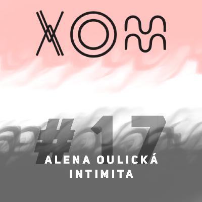 #17 – Alena Oulická – INTIMITA