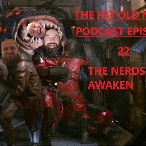 THE FAT OLD NERDS PODCAST