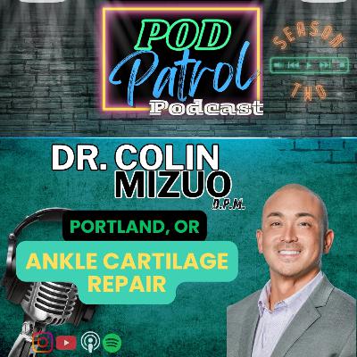 S2.E44 - Ankle Cartilage Repair with Dr. Colin Mizuo, DPM