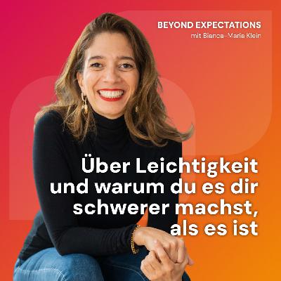 #79 – Über Leichtigkeit und warum du es dir schwerer machst, als es ist