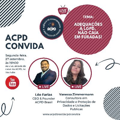 ACPD Convida - Episódio 06: Adequações à LGPD, não caia em furadas. Com Vanessa Zimmermann ACPD Convida - Episódio 06: Adequações à LGPD, não caia em furadas. Com Vanessa Zimmermann