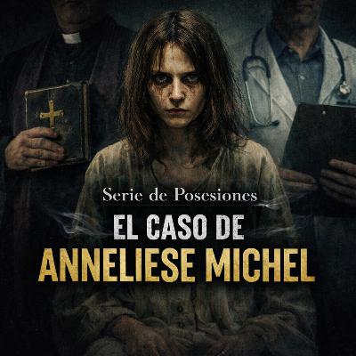 Posesiones Ep 1 El Caso de Anneliese Michel Posesiones Ep 1 El Caso de Anneliese Michel