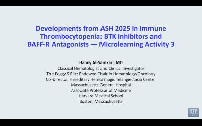 Immune Thrombocytopenia — Microlearning Activity 3 with Dr Hanny Al-Samkari: ASH 2025 Review