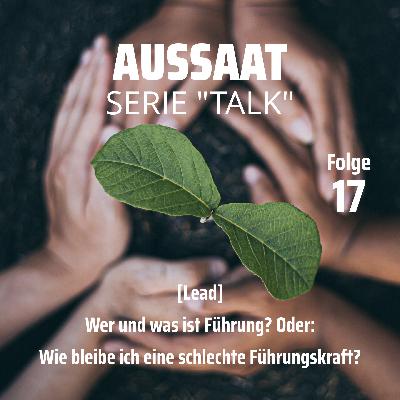 [Lead] Wer und was ist Führung? Oder: Wie bleibe ich eine schlechte Führungskraft?
