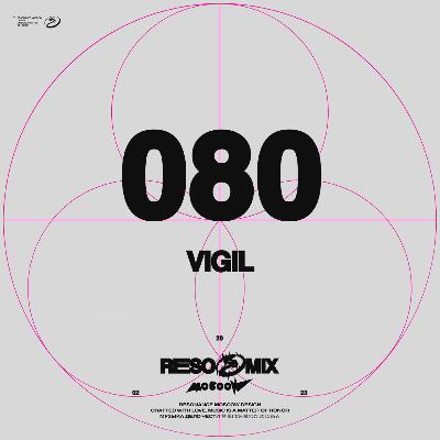 RESOMIX 080: VIGIL